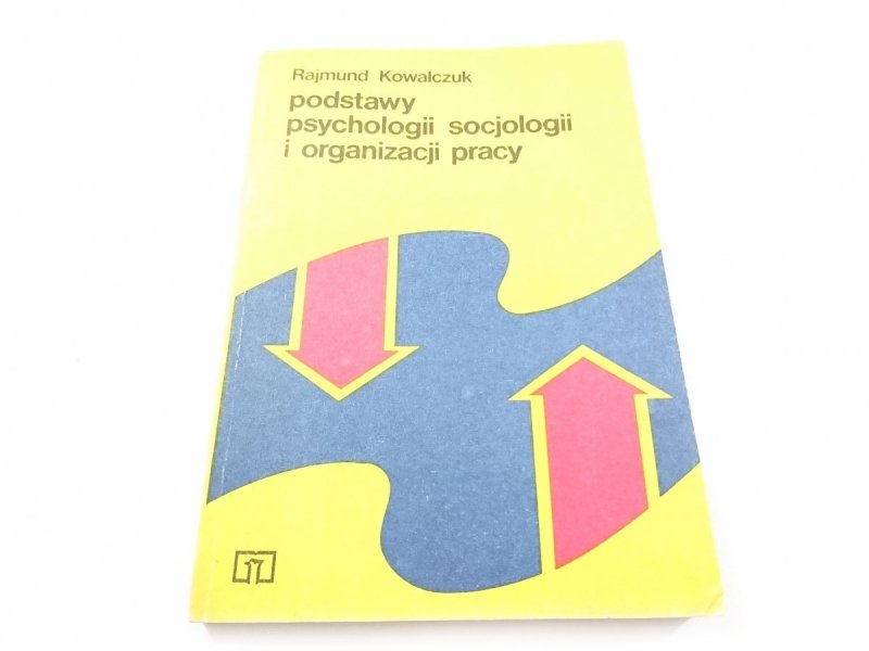 PODSTAWY PSYCHOLOGII SOCJOLOGII I ORGANIZACJI PRACY