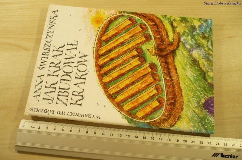 JAK KRAK ZBUDOWAŁ KRAKÓW - A. Świrszczyńska (1984)