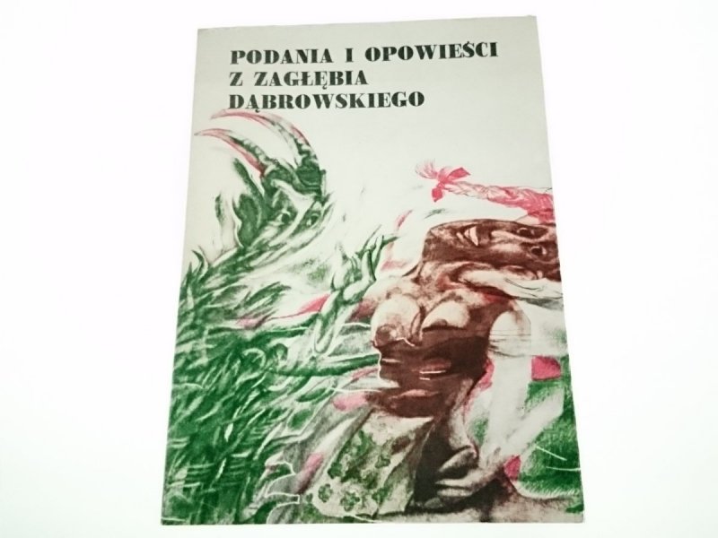 PODANIA I OPOWIEŚCI Z ZAGŁĘBIA DĄBROWSKIEGO 1984