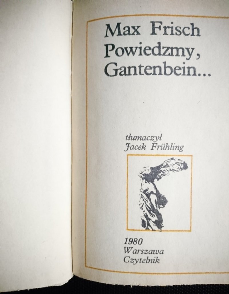 POWIEDZMY, GANTENBEIN - Max Frisch 1980