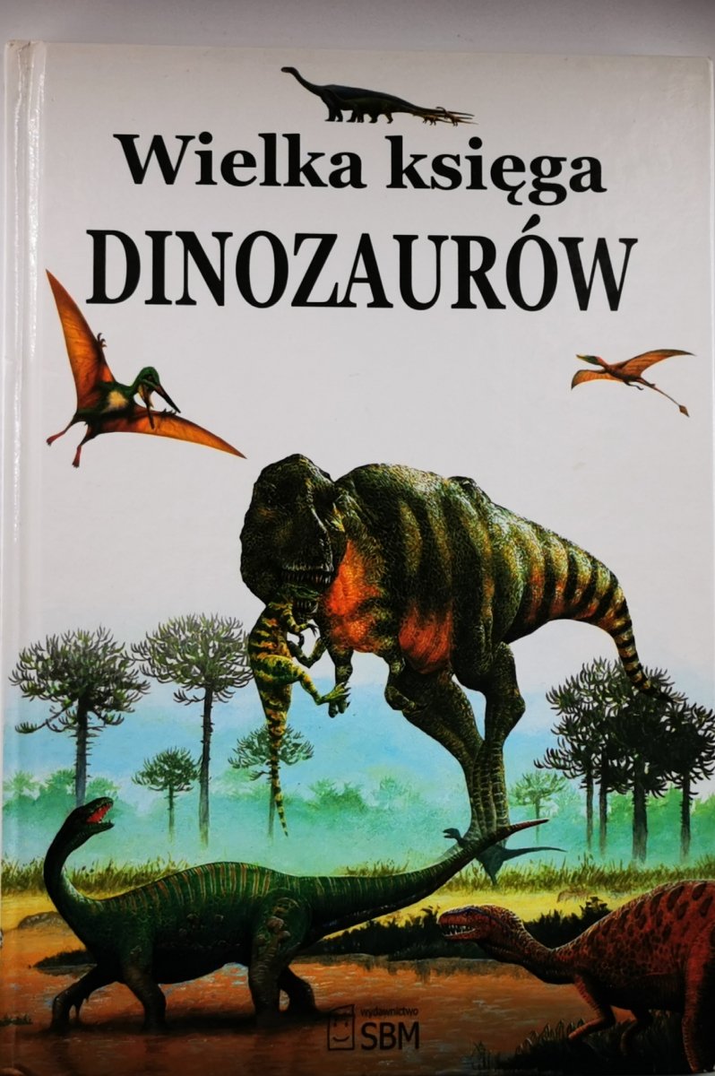 WIELKA KSIĘGA DINOZAURÓW - Dougal Dixon
