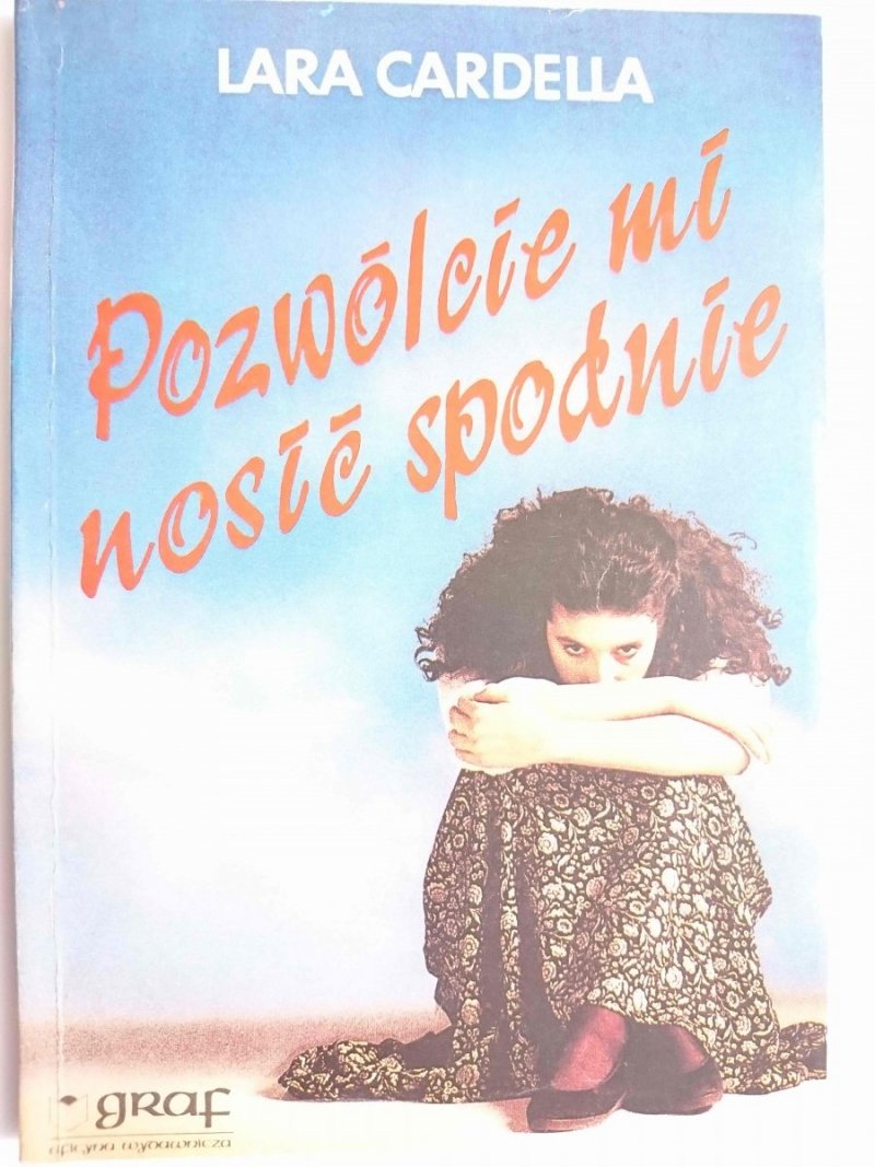 POZWÓLCIE MI NOSIĆ SPODNIE - Lara Cardella 1991