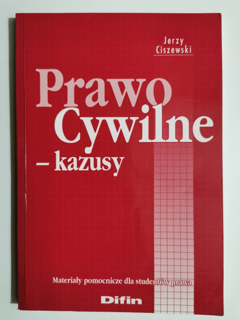 PRAWO CYWILNE – KAZUSY - Jerzy Ciszewski