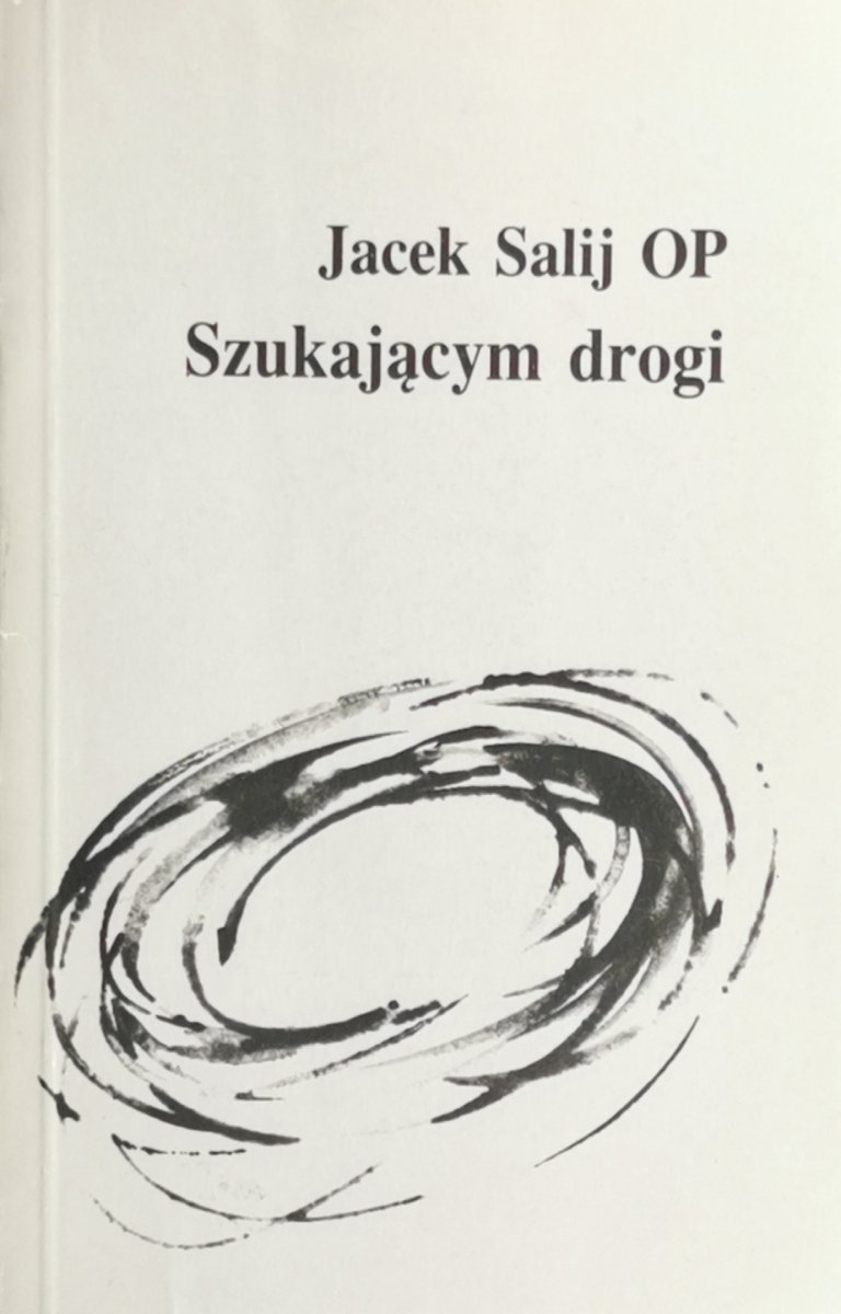 SZUKAJĄCYM DROGI - Jacek Salij