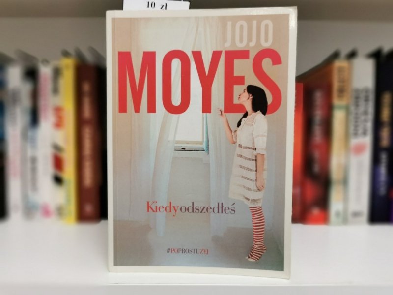 KIEDY ODSZEDŁEŚ - Jojo Moyes