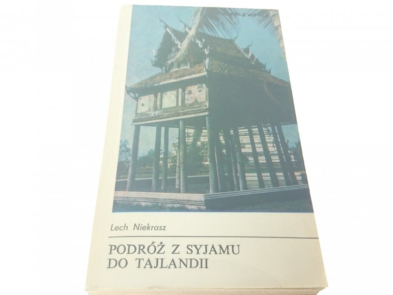 PODRÓŻ Z SYJAMU DO TAJLANDII - Lech Niekrasz 1982