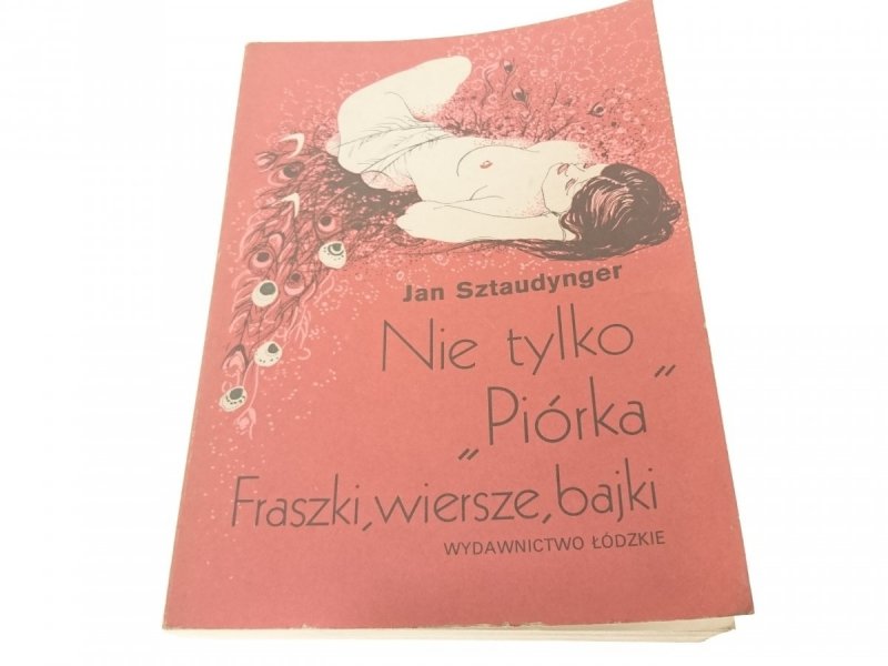 NIE TYLKO 'PIÓRKA' FRASZKI, WIERSZE - Sztaudynger