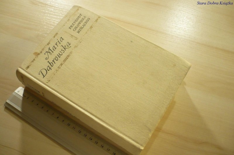 PRZYGODY CZŁOWIEKA MYŚLĄCEGO  Maria Dąbrowska 1972