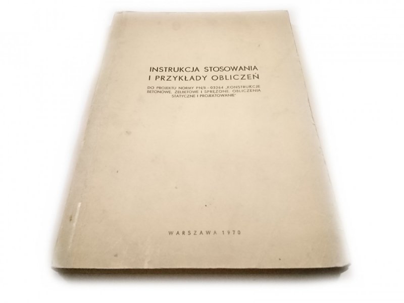 INSTRUKCJA STOSOWANIA I PRZYKŁADY OBLICZEŃ DO PROJEKTU NORMY PN/B - 03264