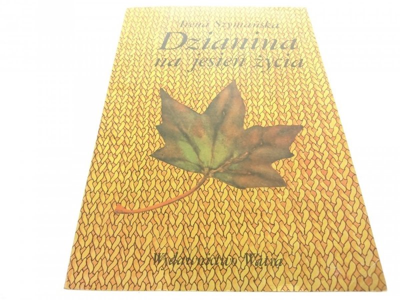 DZIANINA NA JESIEŃ ŻYCIA - Irena Szymańska 1989