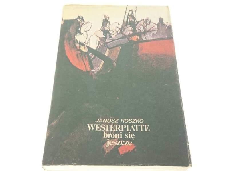 WESTERPLATTE BRONI SIĘ JESZCZE  Janusz Roszko 1989