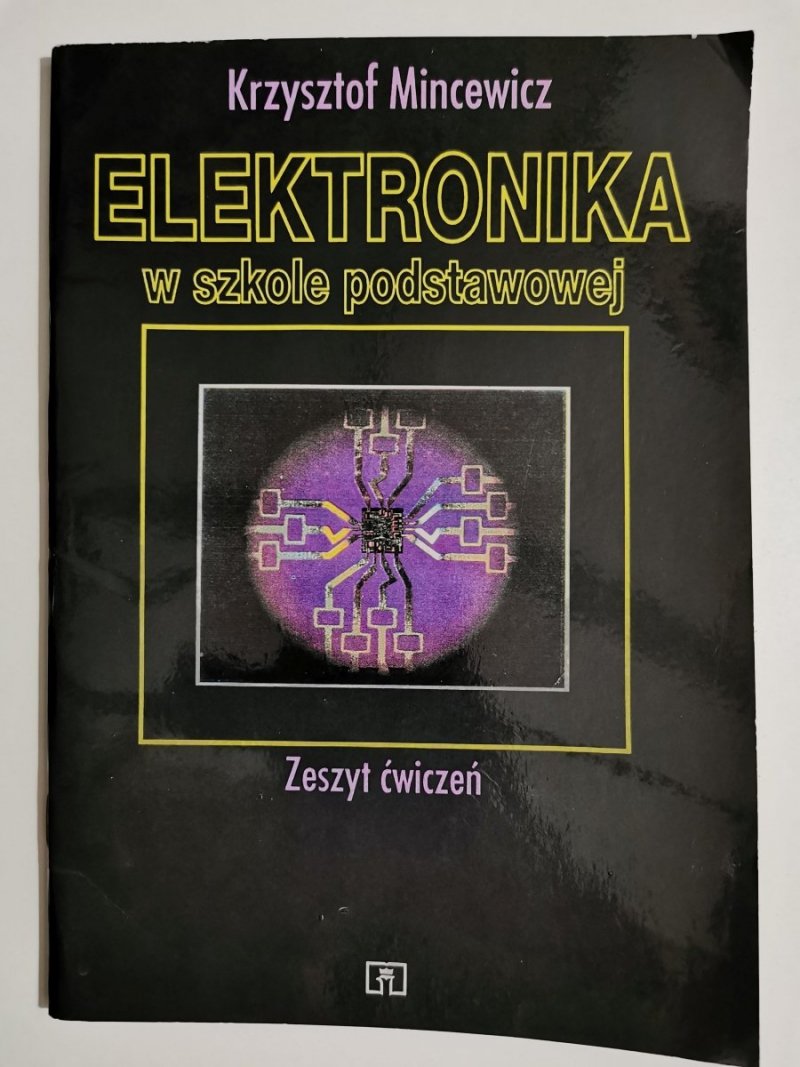 ELEKTRONIKA W SZKOLE PODSTAWOWEJ. ZESZYT ĆWICZEŃ 1992