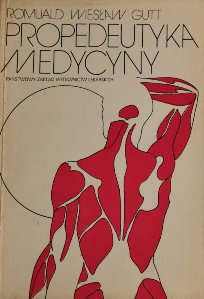 PROPEDEUTYKA MEDYCYNY - Romuald Wiesław Gutt