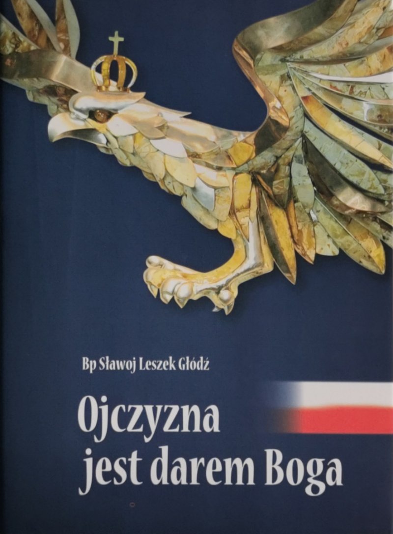 OJCZYZNA JEST DAREM BOGA - Sławoj Leszek Głódź