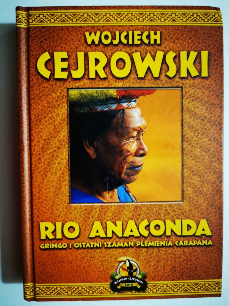 RIO ANACONDA - Wojciech Cejrowski