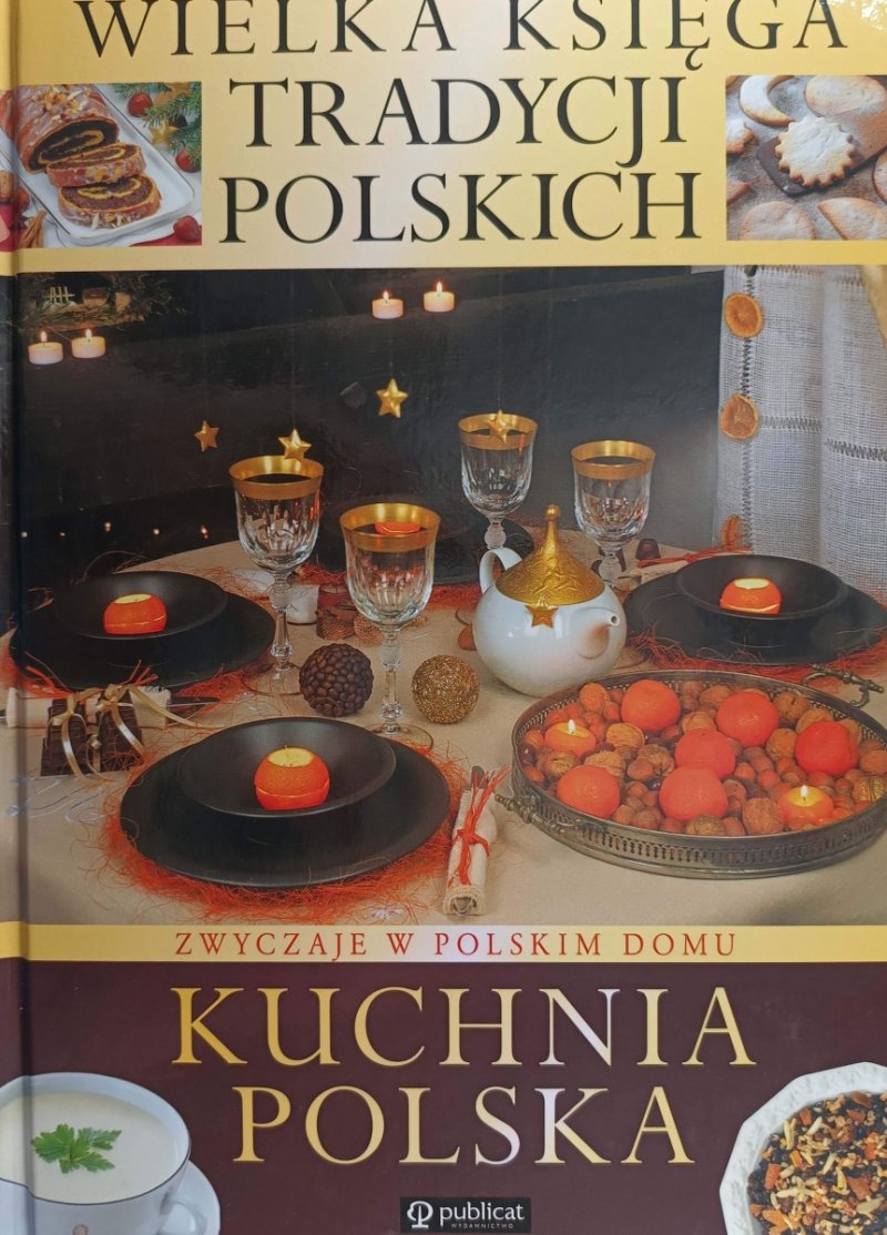 WIELKA KSIĘGA TRADYCJI POLSKICH. KUCHNIA POLSKA