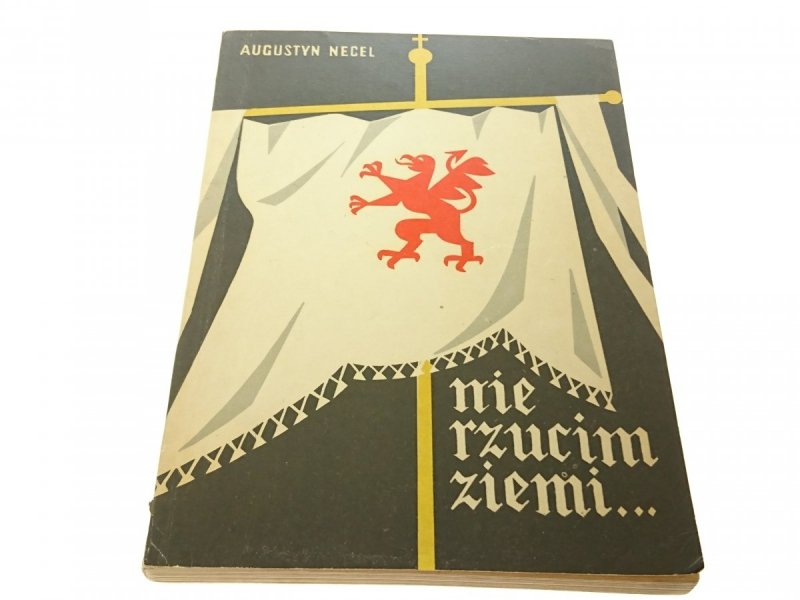 NIE RZUCIM ZIEMI... - Augustyn Necel 1969