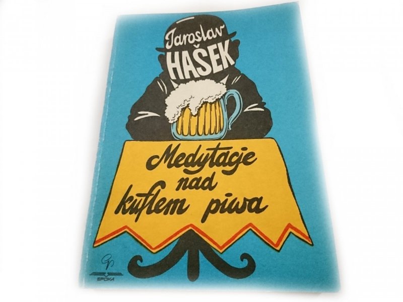 MEDYTACJE NAD KUFLE PIWA - Jaroslav Haśek 1985