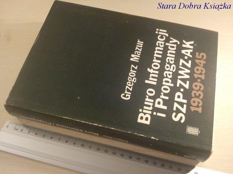BIURO INFORMACJI I PROPAGANDY SZP-ZWZ-AK 1939-1945