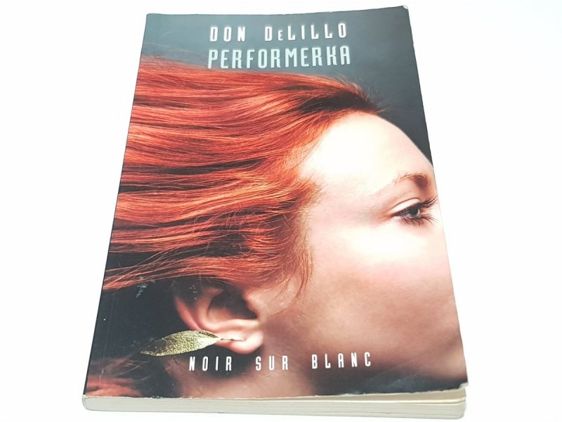 PERFORMERKA - Don DeLillo 2009