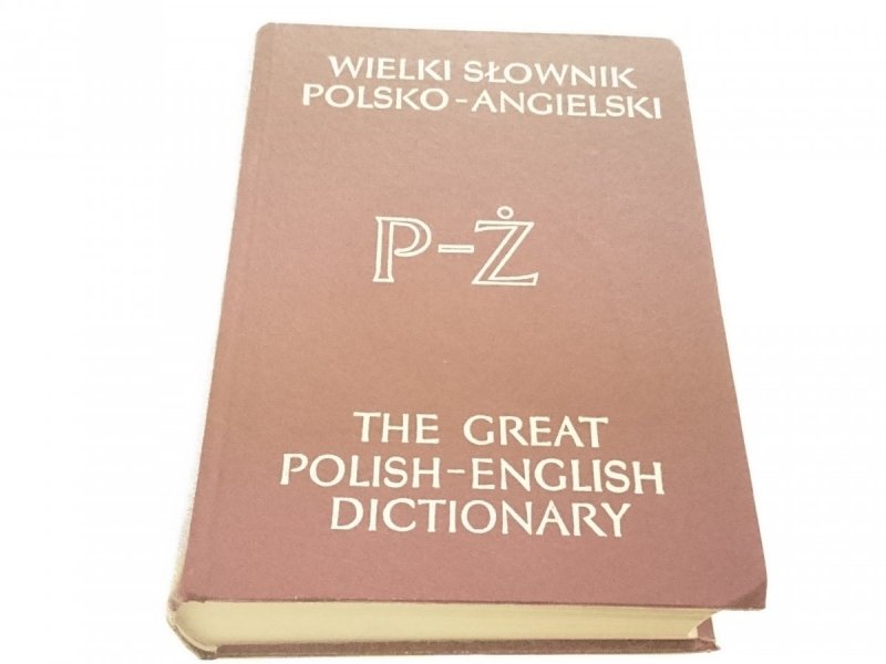 WIELKI SŁOWNIK POLSKO-ANGIELSKI P-Ż 1988