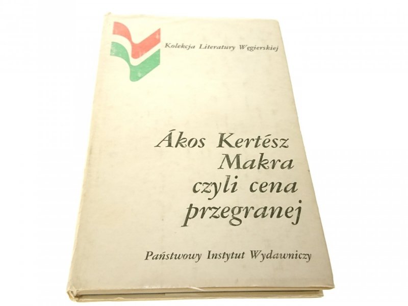 MAKRA CZYLI CENA PRZEGRANEJ - Akos Kertesz 1980
