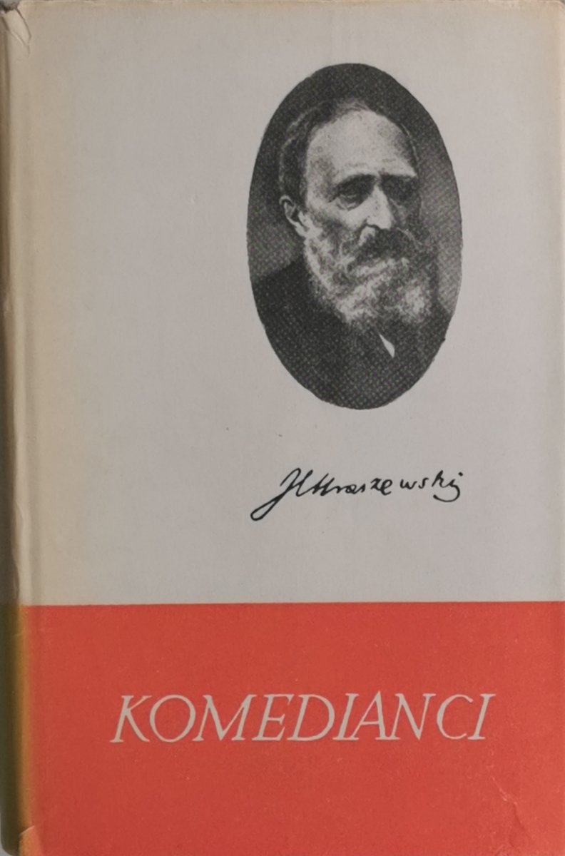 KOMEDIANCI - Józef Ignacy Kraszewski
