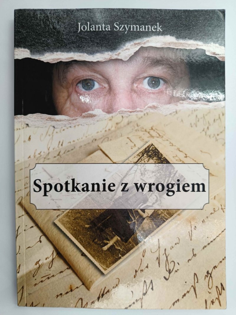 SPOTKANIE Z WROGIEM - Jolanta Szymanek