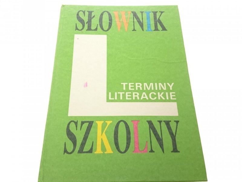 SŁOWNIK SZKOLNY. TERMINY LITERACKIE  Jaworski 1991