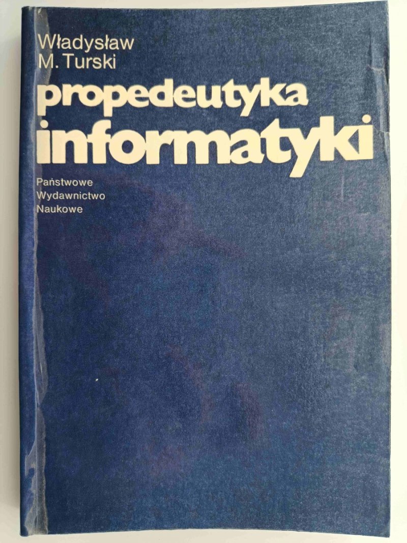 PROPEDEUTYKA INFORMATYKI - Władysław M. Turski