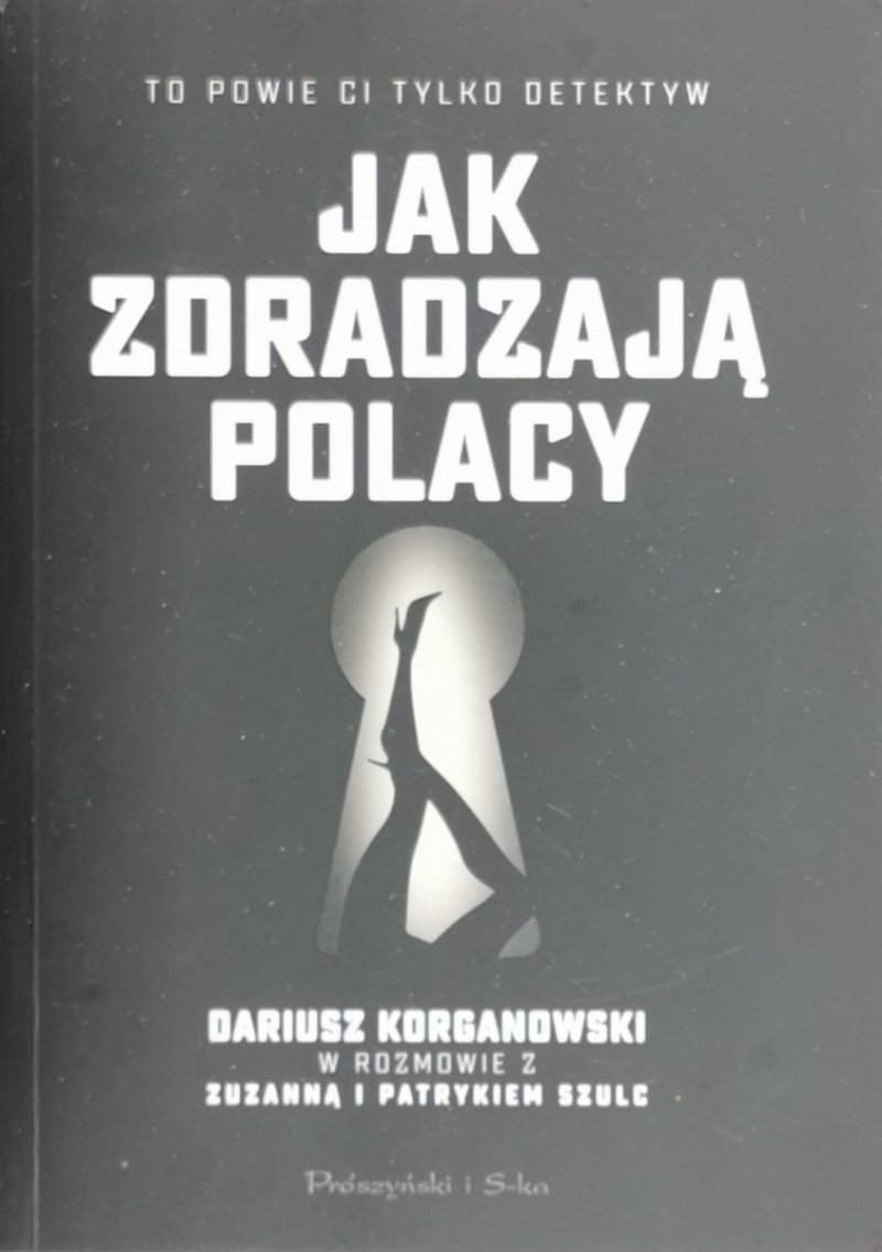 JAK ZDRADZAJĄ POLACY - Dariusz Korganowski
