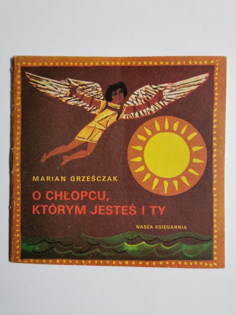 O CHŁOPCU, KTÓRYM JESTEŚ TY - Marian Grześczak 