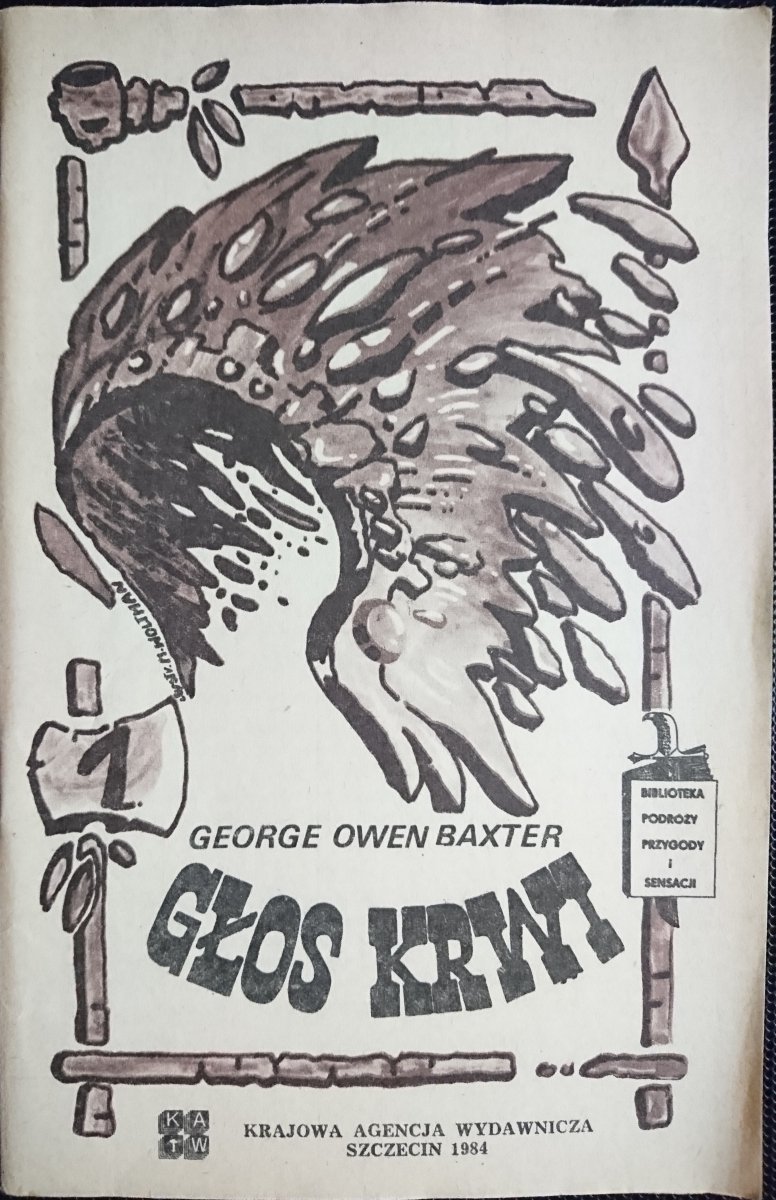 GŁOS KRWI CZĘŚĆ 1 i 2 - George Owen Baxter 1984