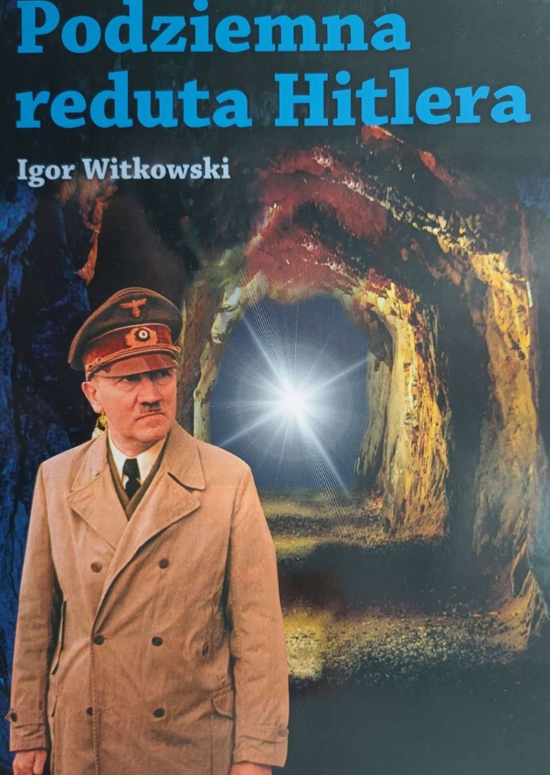 PODZIEMNA REDUTA HITLERA - Igor Witkowski