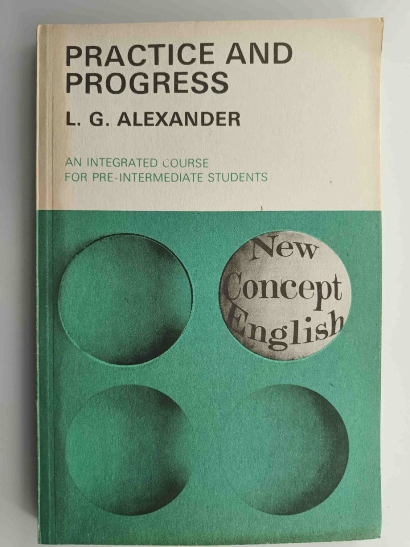PRACTICE AND PROGRESS - L. G. Alexander