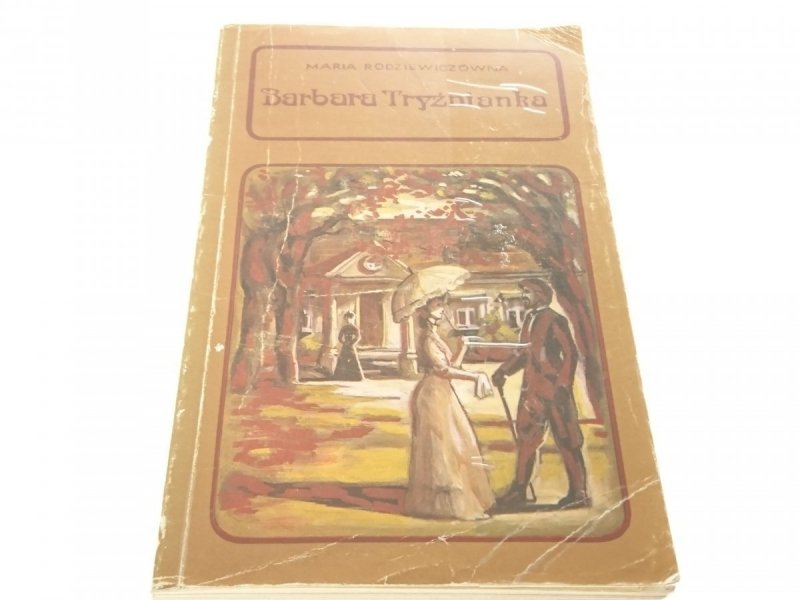 BARBARA TRZYŹNIANKA - Maria Rodziewiczówna 1991
