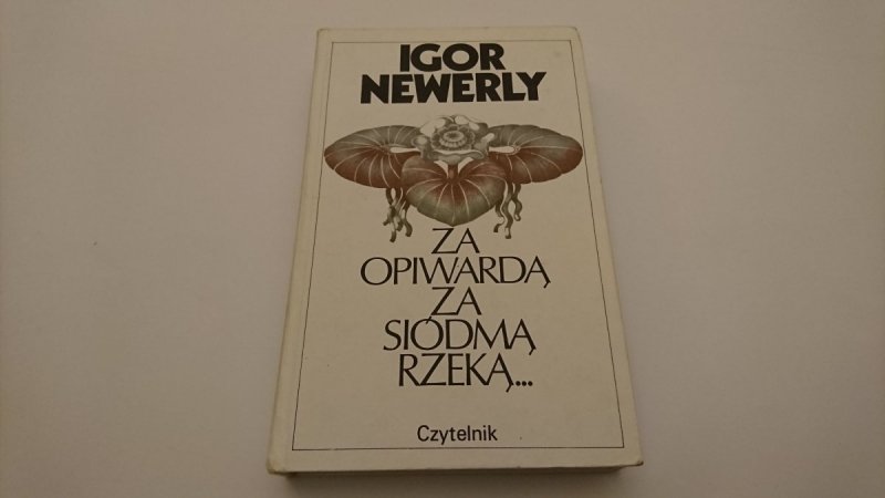 ZA OPIWARDĄ ZA SIÓDMĄ RZEKĄ - Igor Newerly 1985