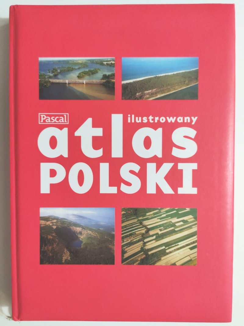 ILUSTROWANY ATLAS POLSKI. Pascal