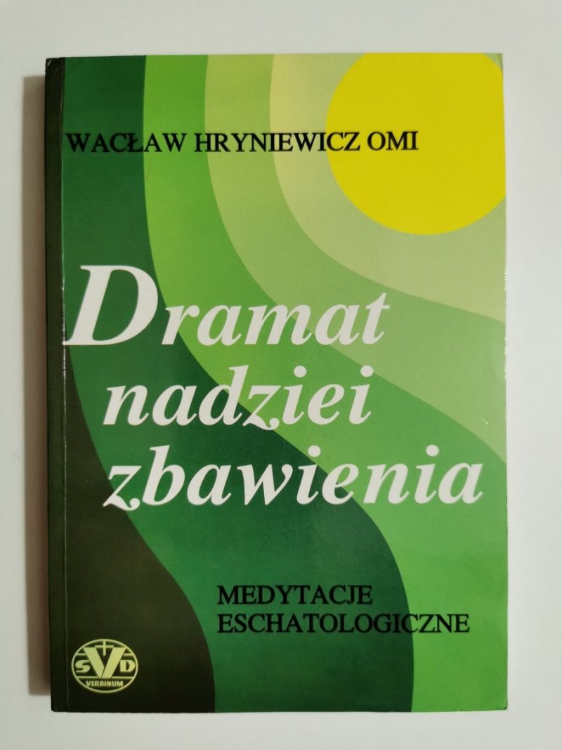DRAMAT NADZIEI ZBAWIENIA - Wacław Hryniewicz OMI 1996