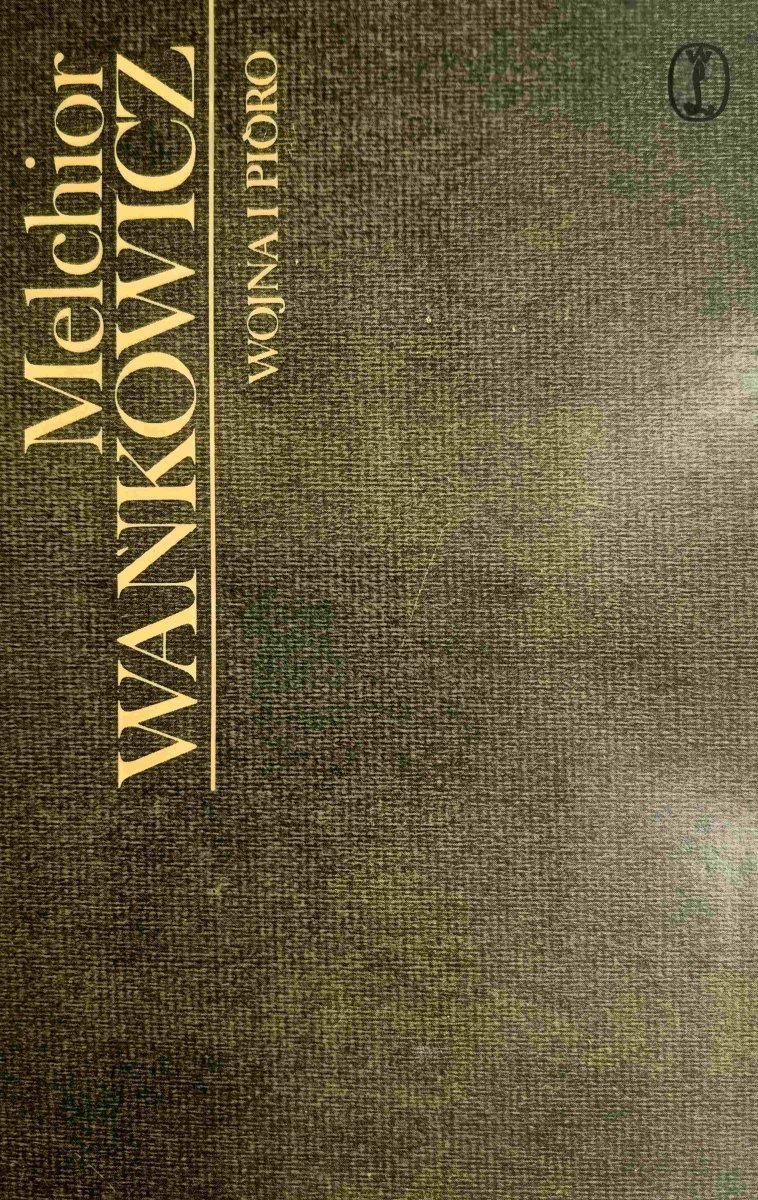 WOJNA I PIÓRO - Melchior Wańkowicz