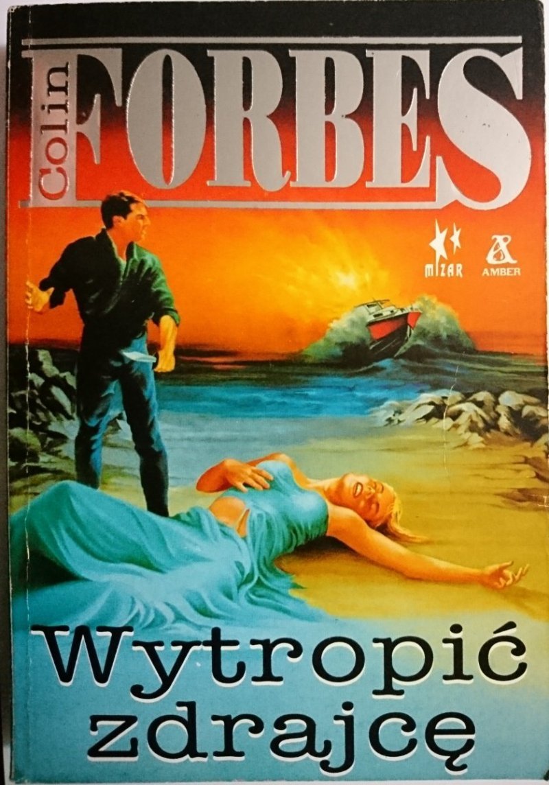 WYTROPIĆ ZDRAJCĘ - Colin Forbes 1993