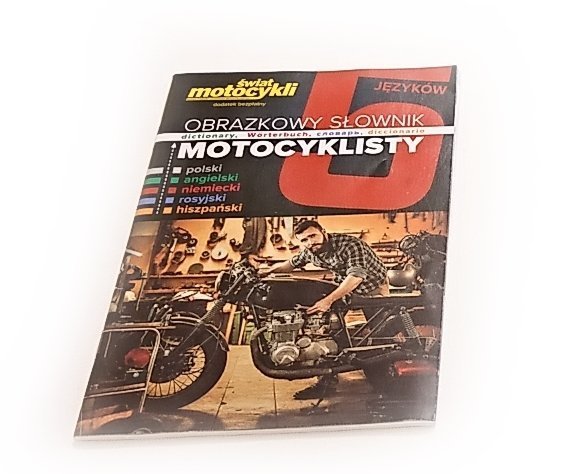 OBRAZKOWY SŁOWNIK MOTOCYKLISTY: POLSKI ANGIELSKI NIEMIECKI ROSYJSKI HISZPAŃSKI