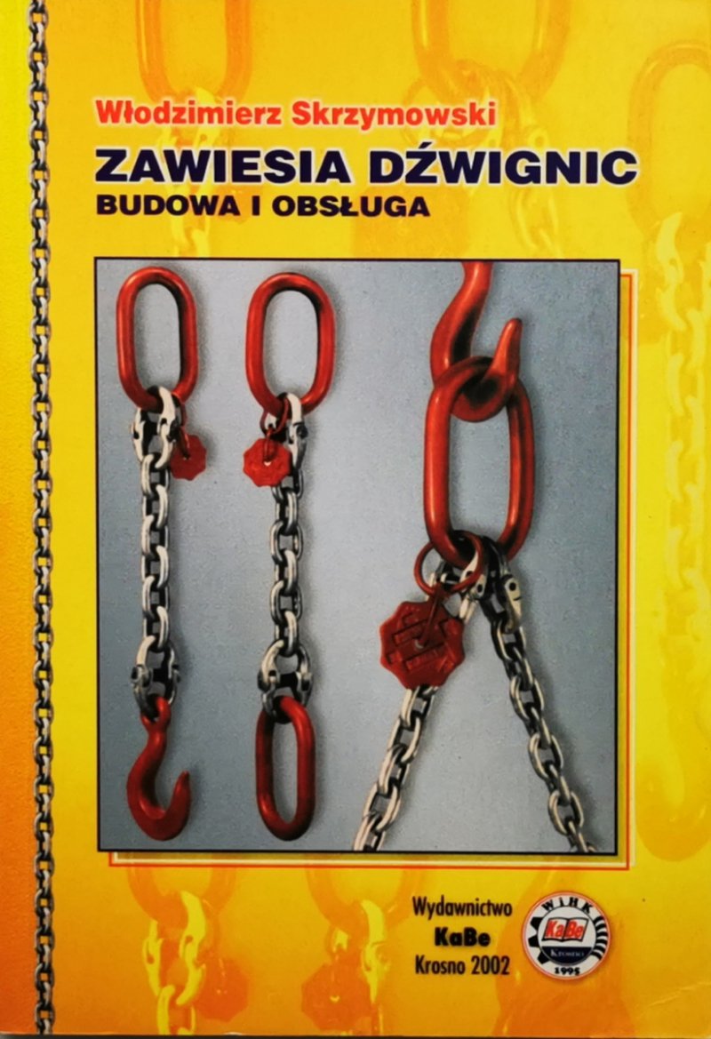 ZAWIESIA DŹWIGNIC BUDOWA I OBSŁUGA - Włodzimierz Skrzymowski