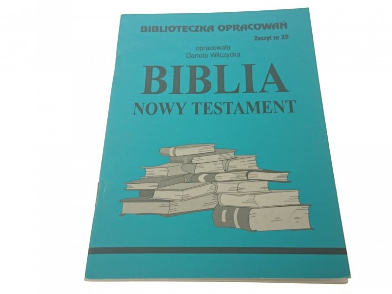 BIBLIA. NOWY TESTAMENT - Danuta Wilczycka (1999)