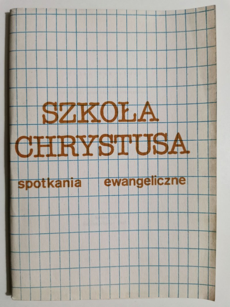 SZKOŁA CHRYSTUSA. SPOTKANIA EWANGELICZNE