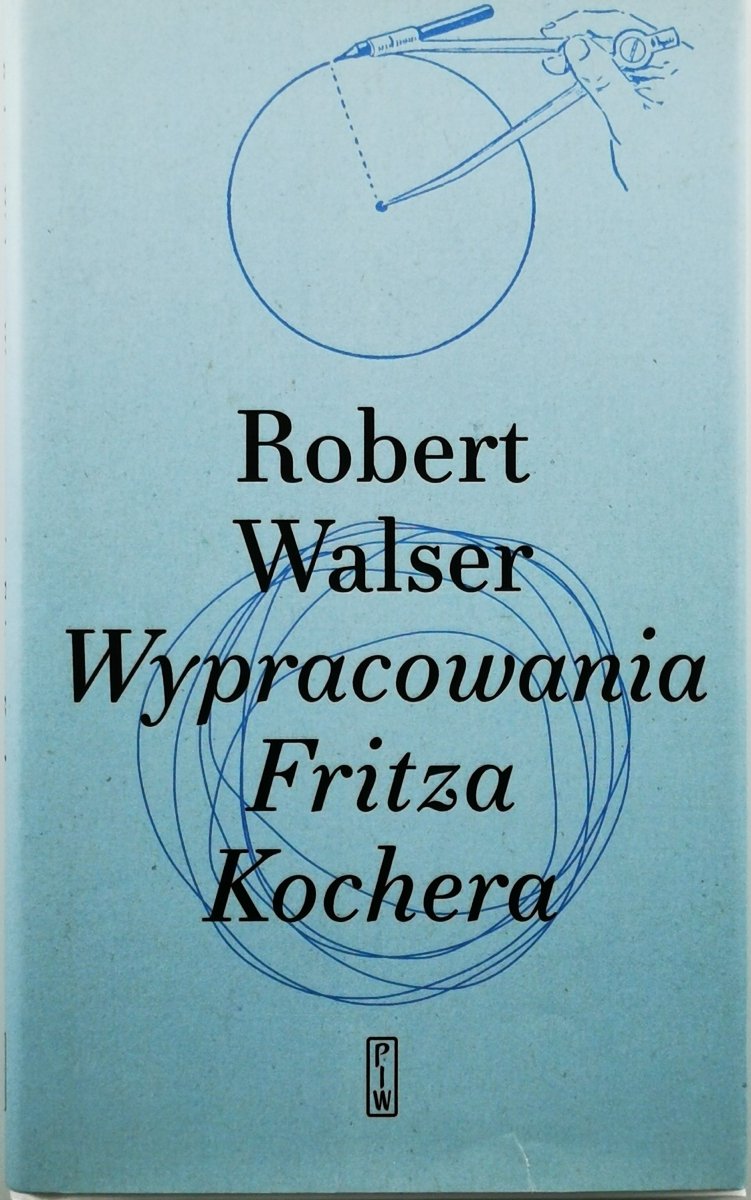 WYPRACOWANIA FRITZA KOCHERA - Robert Walser