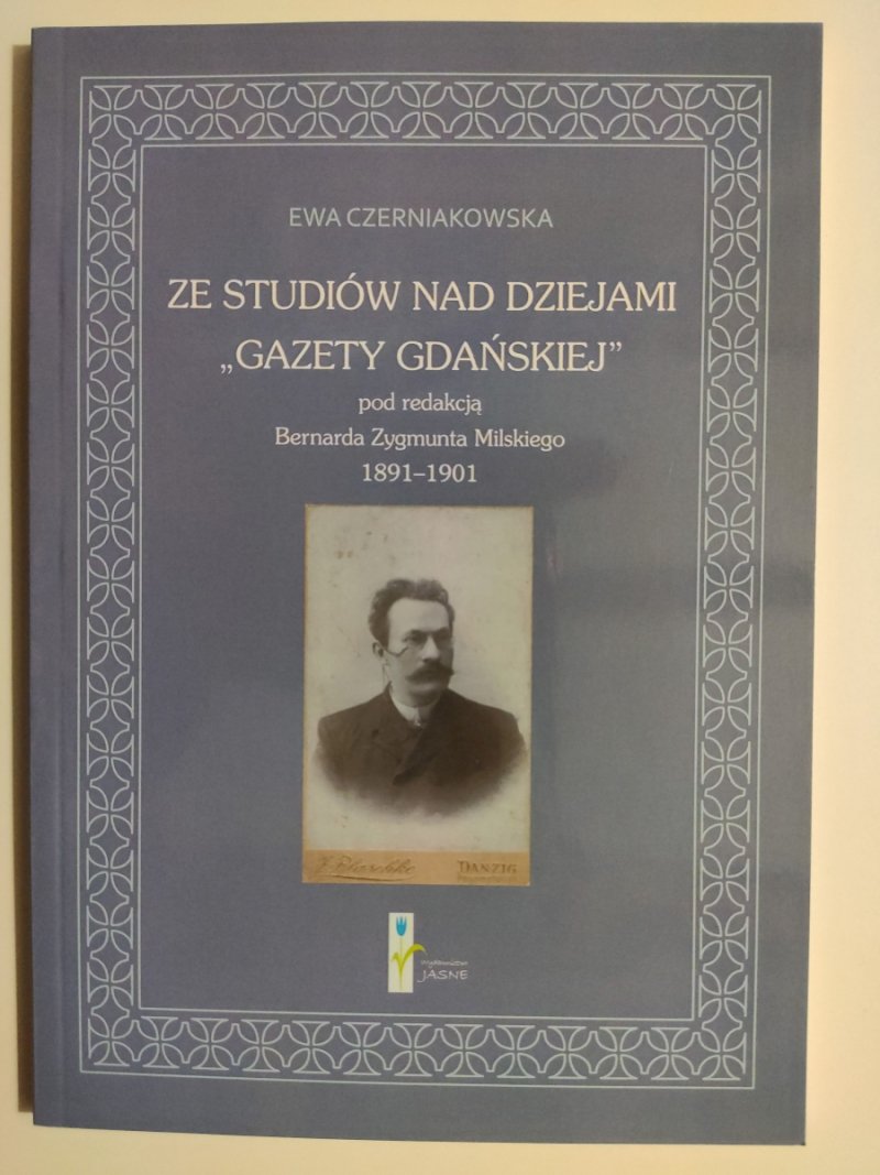 ZE STUDIÓW NAD DZIEJAMI GAZETY GDAŃSKIEJ - Ewa Czerniakowska