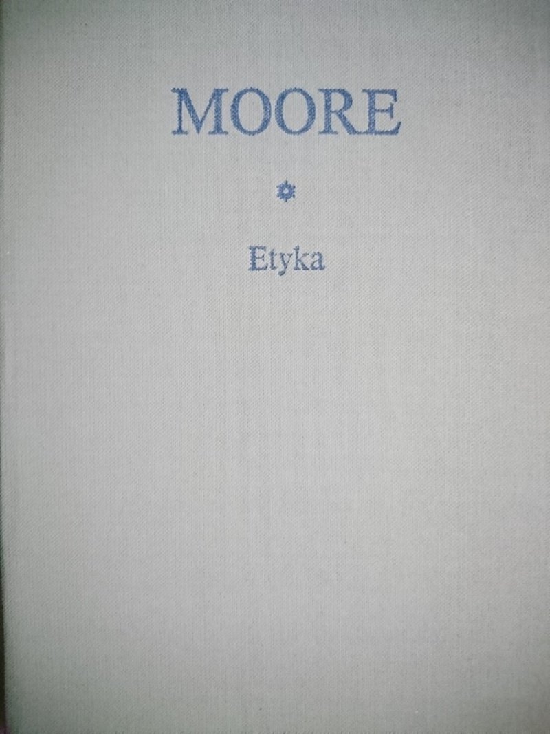 ETYKA - George Edward Moore 1980