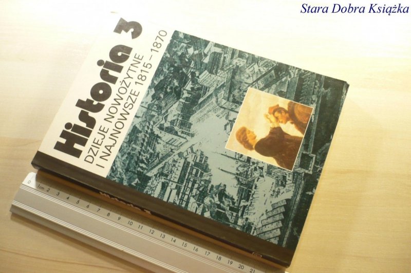 HISTORIA 3 DZIEJE NOWOŻYTNE I NAJNOWSZE 1815-1870