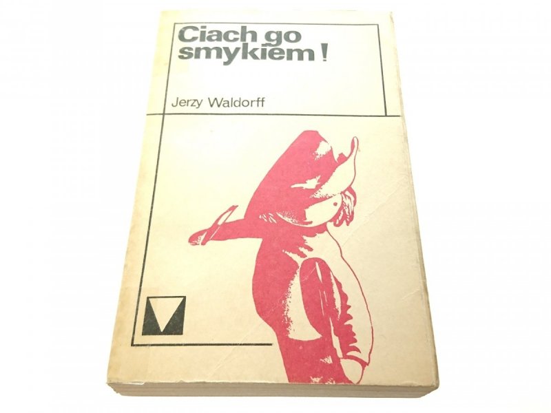 CIACH GO SMYKIEM! - Jerzy Waldorff 1972